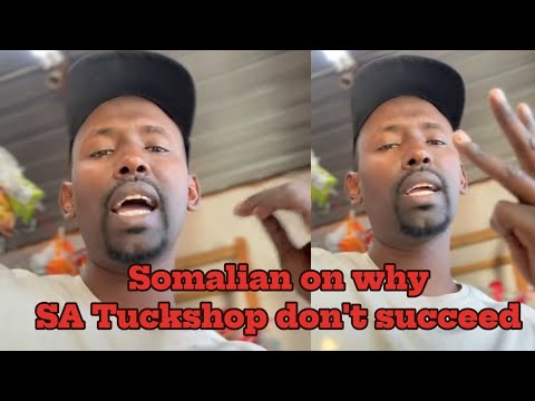 Somalian Send A Message To South Africans On Why They Re Tuckshop Don T Succeed
