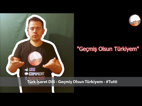Türk İşaret Dili - Geçmiş Olsun Türkiyem - #Tutti