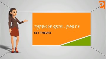 Types of Sets Part 3  I Sets I Basic Mathematics I From Eguides