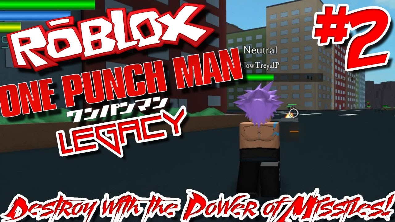 Destroy With The Power Of Missiles Roblox One Punch Man Legacy Episode 2 - 