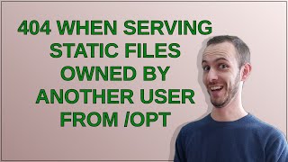 404 when Serving Static Files Owned By Another User From /opt