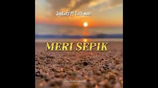 Meri sepik[ Jayketz ft Tatii Jay [ png latest music 2025 🚨🔥🔥💯