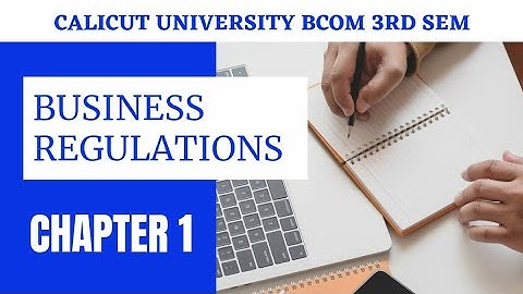 Calicut University 3rd sem Bcom Business Regulations 1st chapter