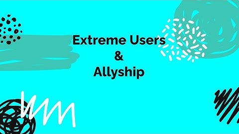 Extreme Users and Allyship