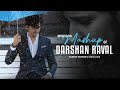 Darshan Raval Monsoon Mashup Naresh Parmar Heartbroken Mashup Chillout