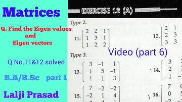 Matrices Exercise 12 A Solutions video part 6 Find the Eigen values and Eigen vectors