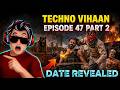 TECHNO VIHAAN EPISODE 47 PART 2 Kab Public Hoga? II DATE REVEALED