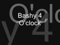 Bashy 4 oclock