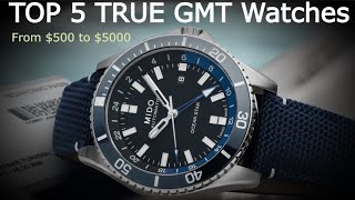 Top 5 Affordable True GMT Automatic Watches $500 - $5000 True GMT- Master Alternatives Traveler GMTs