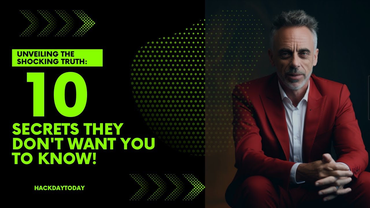 Unveiling the Shocking Truth 10 Secrets They Don't Want You to Know