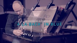 "A LA BACH"  IN BLUE - Roland Live Sessions : LUDOVIC BEIER