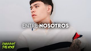 Entre Nosotros - Junior H (Romanticas 2024)