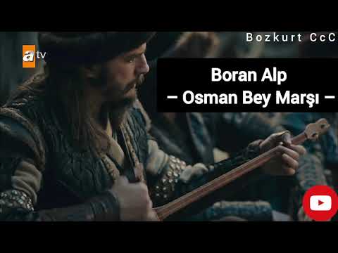 Osman Bey Marşı – Boran Alp ( Kuruluş Osman )