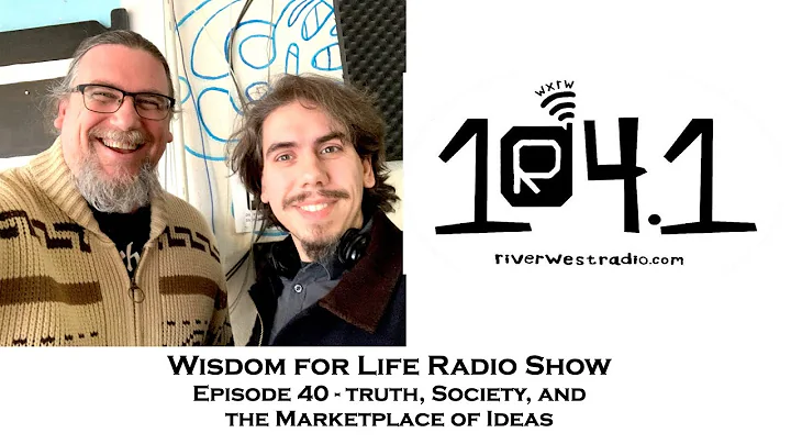 Wisdom For Life Show 40 | Truth, Society, and the ...