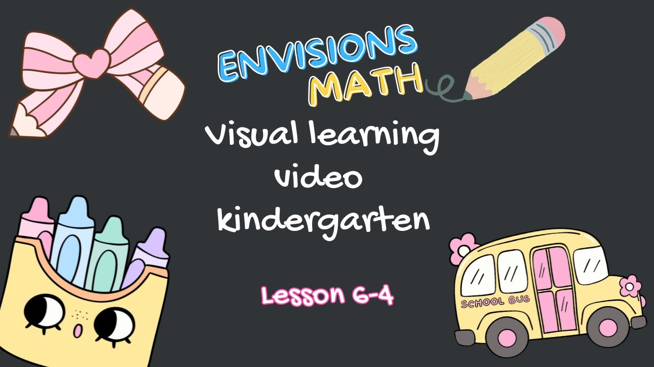 6-4 Visual Learning Envisions Math Kindergarten