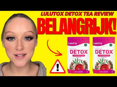 LULUTOX Detox Tea Review ⚠️LET OP!⚠️ Is LULUTOX Detox Tea echt de moeite waard?