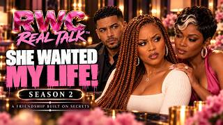 🍿 RWC REAL TALK™ | Season 2: SHE WANTED MY LIFE! — OFFICIAL PROMO