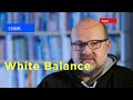 White Balance Explained - 5 Tips to get it RIGHT