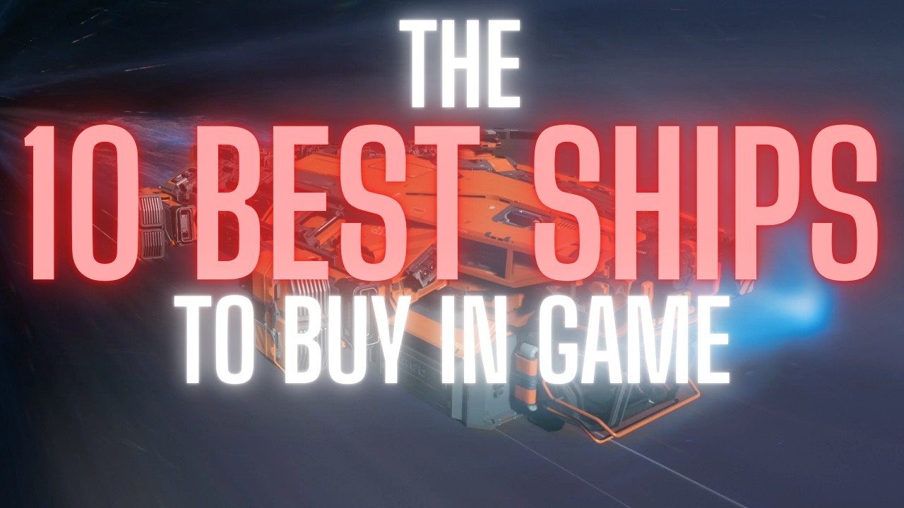 The 10 Best Ships to Buy In Game - Star Citizen
