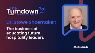 S2E5: Dr Stowe Shoemaker - The business of educating future hospitality leaders