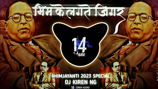 BHIM KE LAGTE JIGAR FULL SONG I BHIM JAYANTI 2024 SPECIAL I FULL KADAK NACHO MIX I DJ KIREN NG