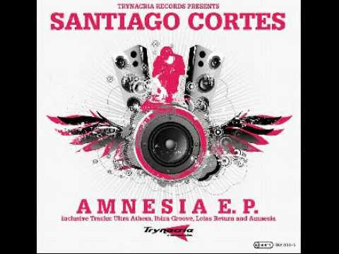 Santiago Cortes - Amnesia EP (Ibiza Groove Original Club Mix)