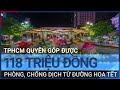 TPHCM quyên góp được 118 triệu đồng phòng, chống dịch từ đường hoa Tết 2022 | VTC Tin mới