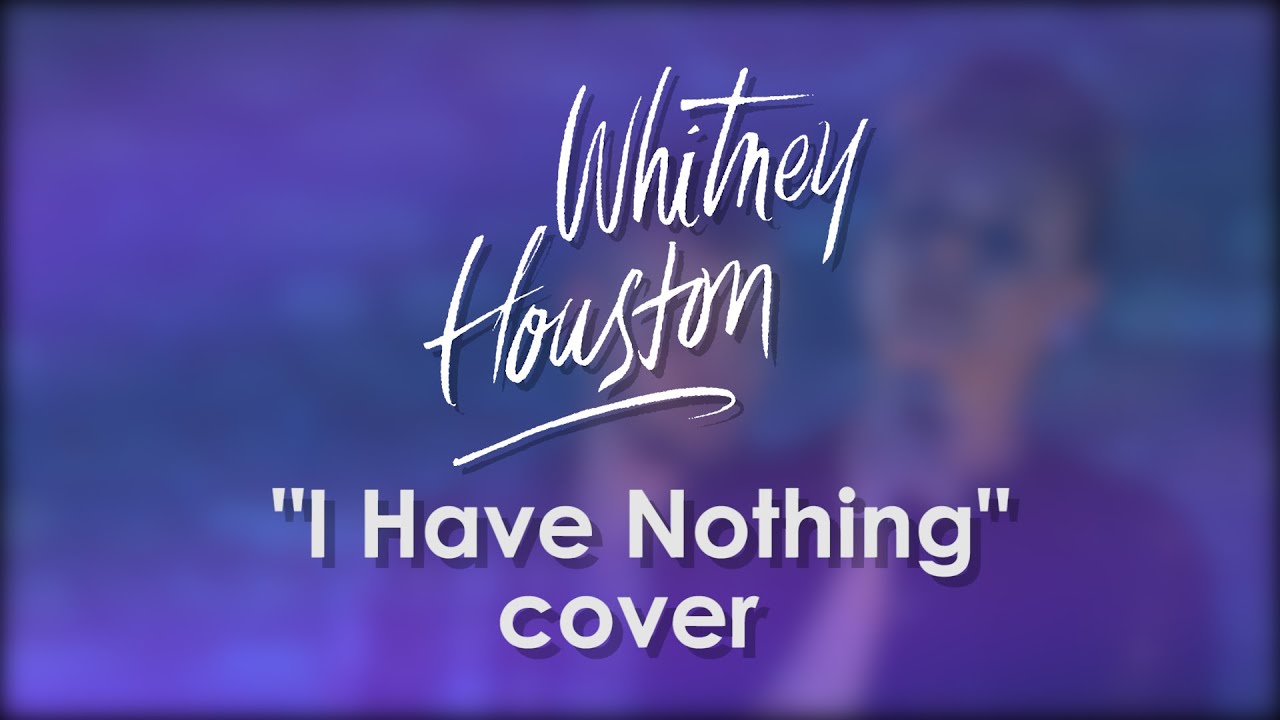 Whitney Houston - I Have Nothing (cover by Anastasia Sheverenko)