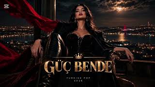 🔥 GÜÇ BENDE 👑  | Turkish Pop 2026