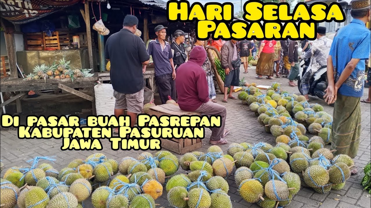 Semakin Hari DURIAN semakin banyak di pasar buah Pasrepan kabupaten Pasuruan Jawa Timur 