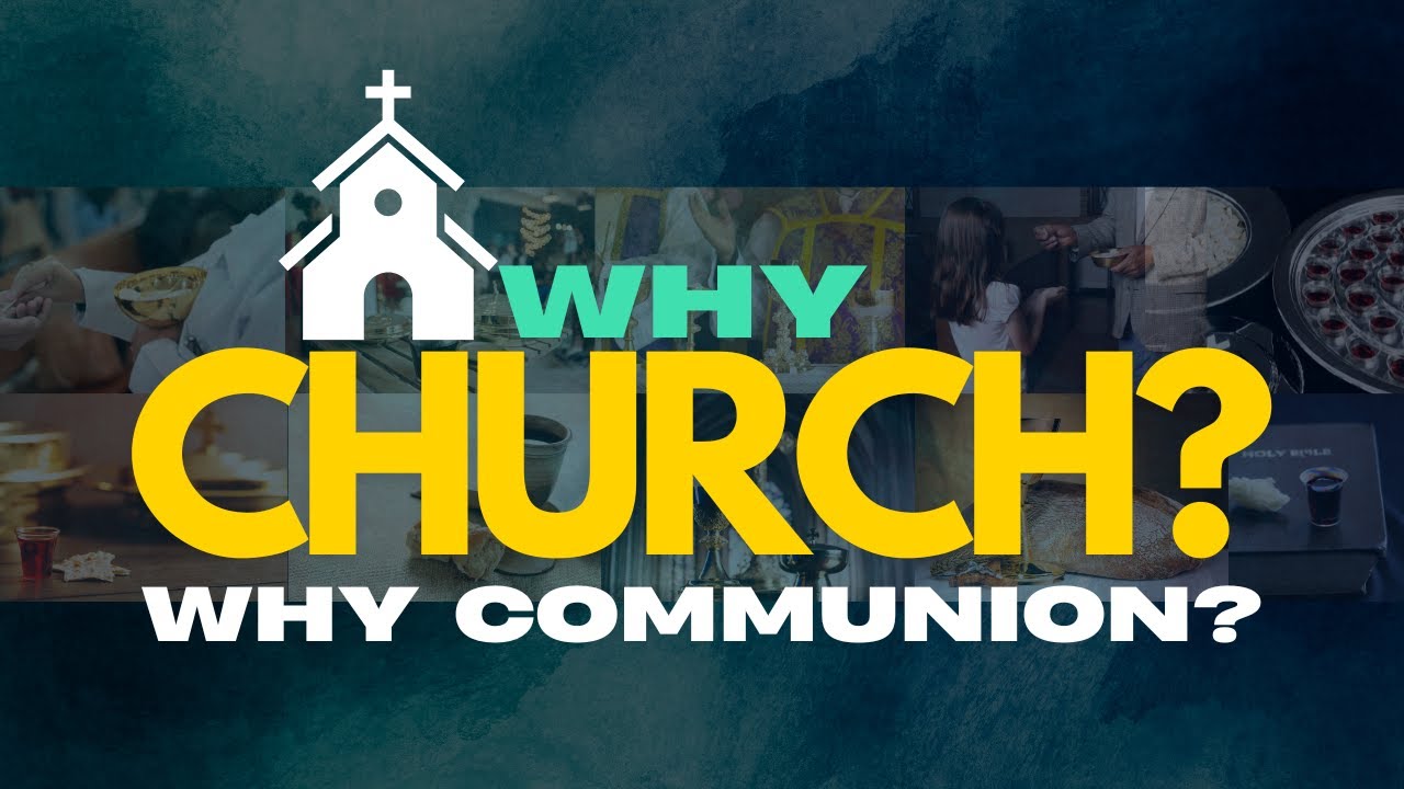 Why Church? Why Communion - YouTube