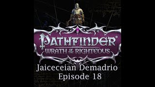 Episode 18 Pathfinder WotR, the Chronicles of Jaicecian Demadrio!  What the Vrock? screenshot 5