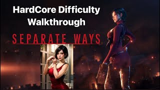Resident Evil 4 Remake DLC Ada Wong Separate Way Hardcore Difficulty Gameplay WalkThrough