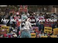 Nay Ma Win Eain Pyan Chain Nay Ma Win Eain Pyan Chain