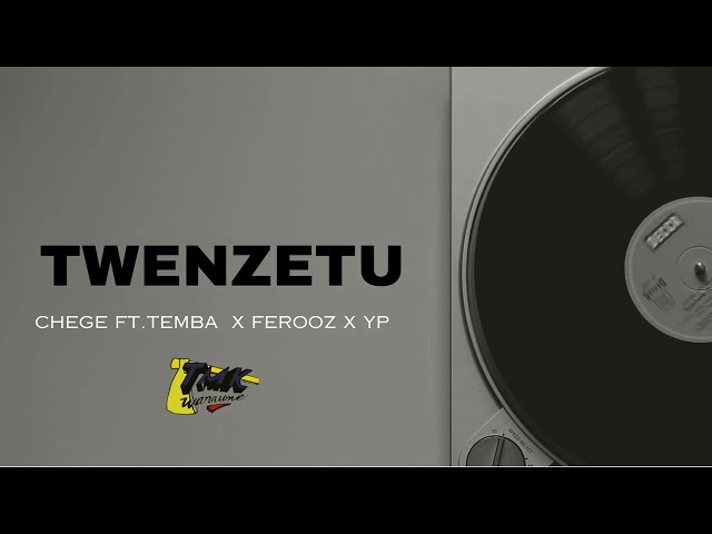 TWENZETU - Chege ft. Temba X Ferooz X YP (TMK WANAUME) class=