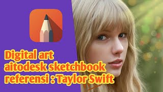 tutorial digital painting taylor swift with autodesk sketchbook
