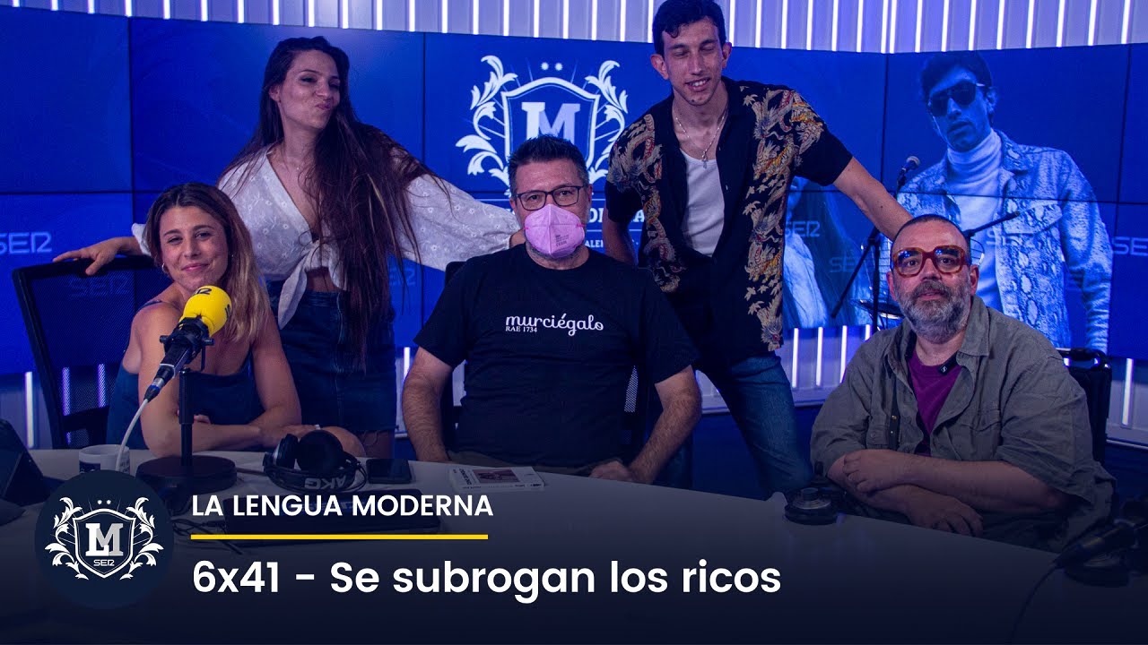 La Lengua Moderna 6x41 - Se subrogan los ricos. Con Sweet Barrio y Bob Pop