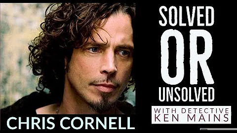 Chris Cornell | Solved or Unsolved | A Real Cold Case Detective's Opinion