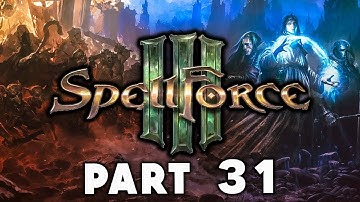 Spellforce 3 Campaign Walkthrough Gameplay Part 31 - The World Within & An Olive Branch (SLP)