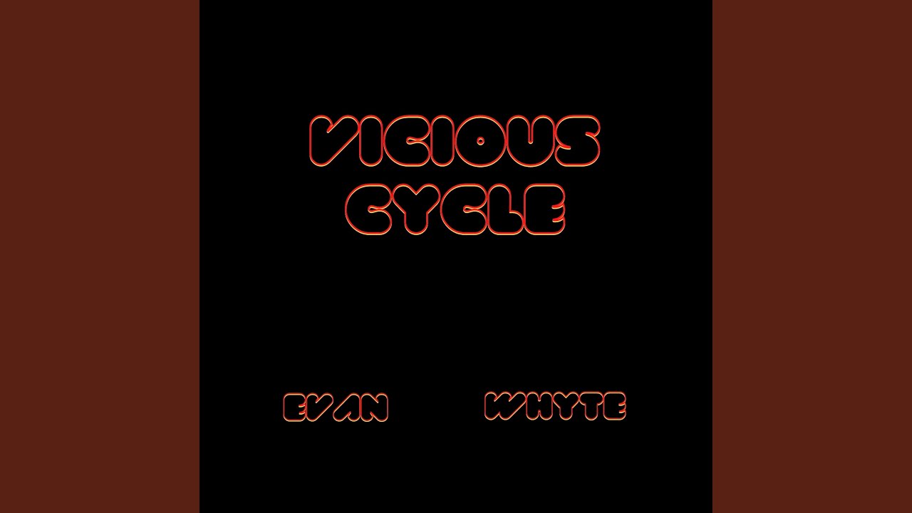 Watch vicious cycle on YouTube Watch vicious cycle on YouTube