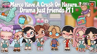 DRAMA AVATAR WORLD | MARCO HAVE A CRUSH ON HAZURA | DRAMA JUST FRIEND PT 1 | AW |