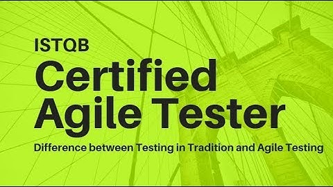 ISTQB-AT | Difference between Testing in Traditional & Agile Testing