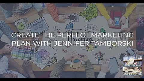 Create The Perfect Marketing Plan With Jennifer Ta...