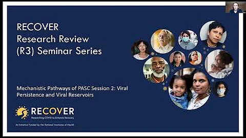 Mechanistic Pathways of PASC Session 2: Viral Persistence and Viral Reservoirs