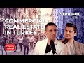 Commercial Real Estate Investment in Istanbul l What to Look Out for l STRAIGHT TALK EP. 20