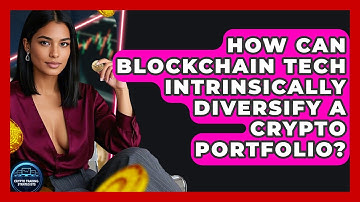 How Can Blockchain Tech Intrinsically Diversify A Crypto Portfolio? - Crypto Trading Strategists