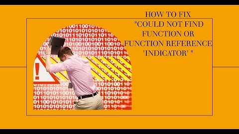 How to fix Could not find function or function reference 