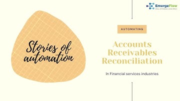 Stories of Automation - Accounts Receivables reconciliation | Robotic Process Automation (RPA)