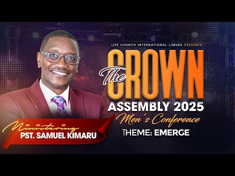CROWN ASSEMBLY 2025|| THE PROPHETIC CALL TO MEN IN THIS HOUR  ||PASTOR SAMUEL KIMARU|| 14-06-2025