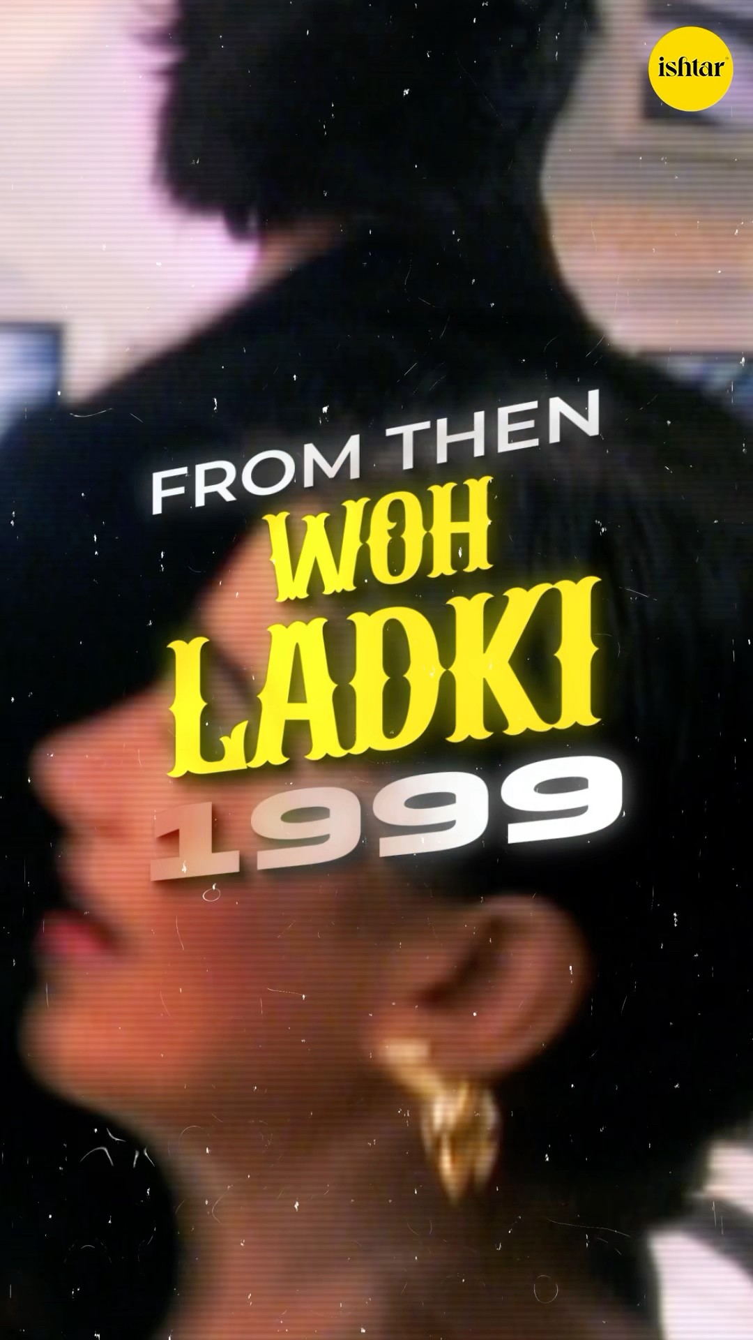 Since 1999, Woh Ladki has stayed close to our hearts. In 2024, Dua Lipa brought it to life again. ?